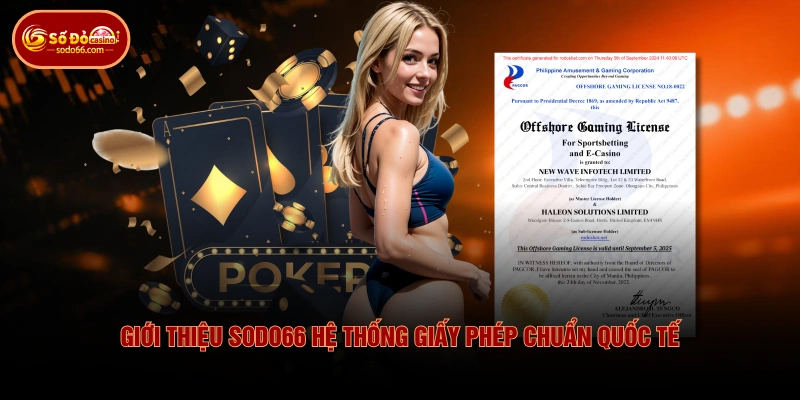 Giới thiệu SODO66 hệ thống giấy phép chuẩn quốc tế