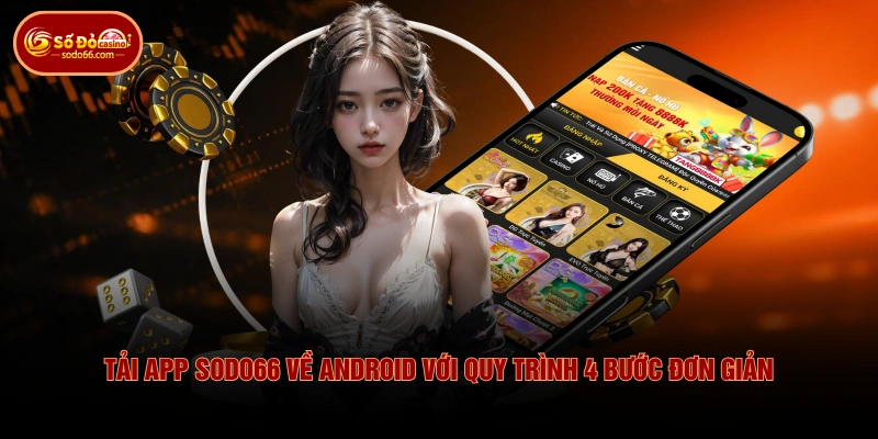 Tải app SODO66 về Android với quy trình 4 bước đơn giản